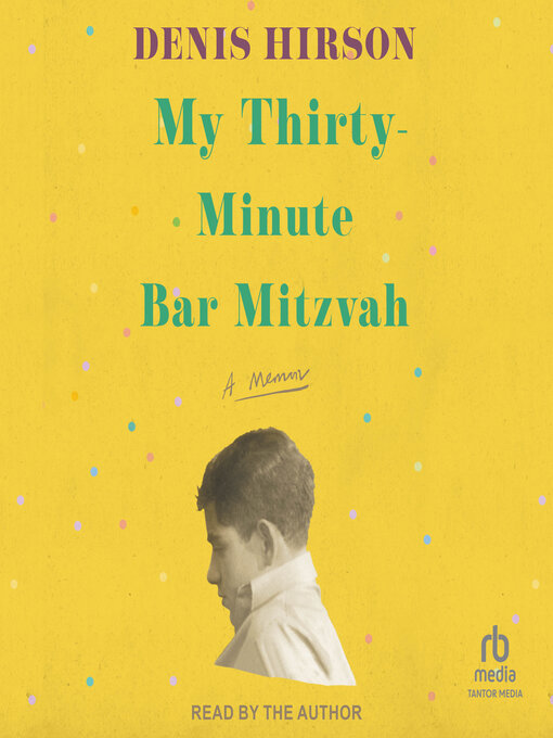 Title details for My Thirty-Minute Bar Mitzvah by Denis Hirson - Available